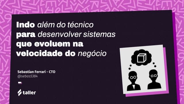Indo além do técnico para desenvolver sistemas que evoluem na velocidade do...