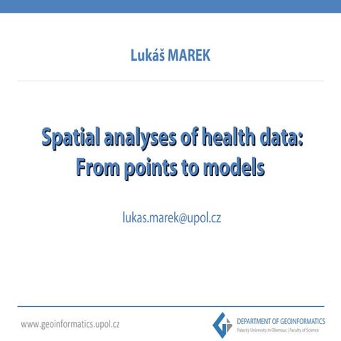 Marek - Spatial analyses of health data: From points to models