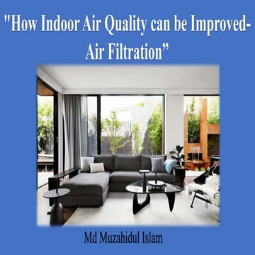 Indoor Air Quality- Air Filtration ( How to improve IAQ, limitation and insta...