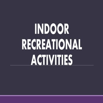 Indoor Recreational Activities