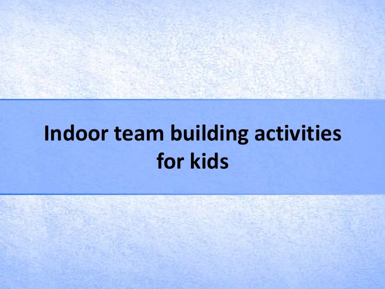 Indoor team building activities for kids