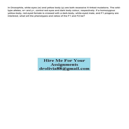 In Drosophila white eyes w and yellow body y are both r.pdf