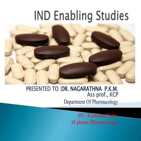 IND Enabling Studies by Kashikant Yadav