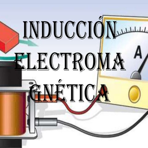 Inducción electromagnética | PPTX