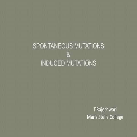Induced and spontaneous mutation