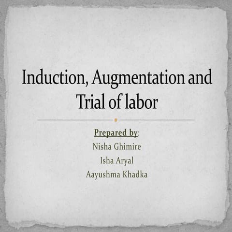 Induction, augmentation and trial of labor