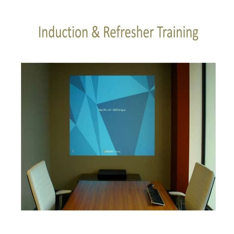 Induction presentation & refresher training