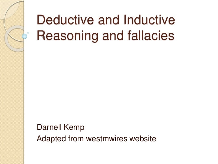 Inductive, Deductive, and Fallacies