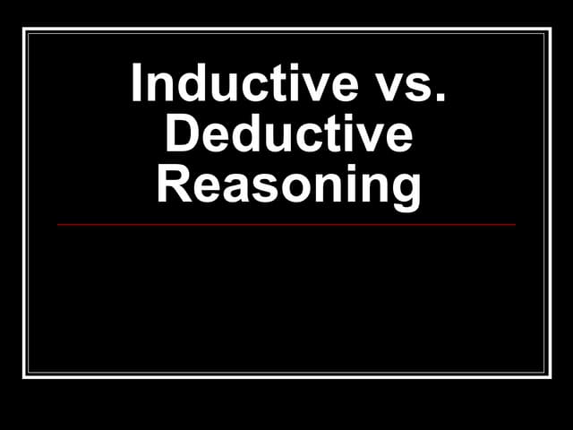 Inductive v. deductive 