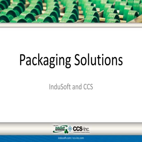 Packaging with InduSoft and CCS-Inc.
