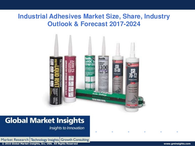 Industrial adhesives market analysis by 2017 2024