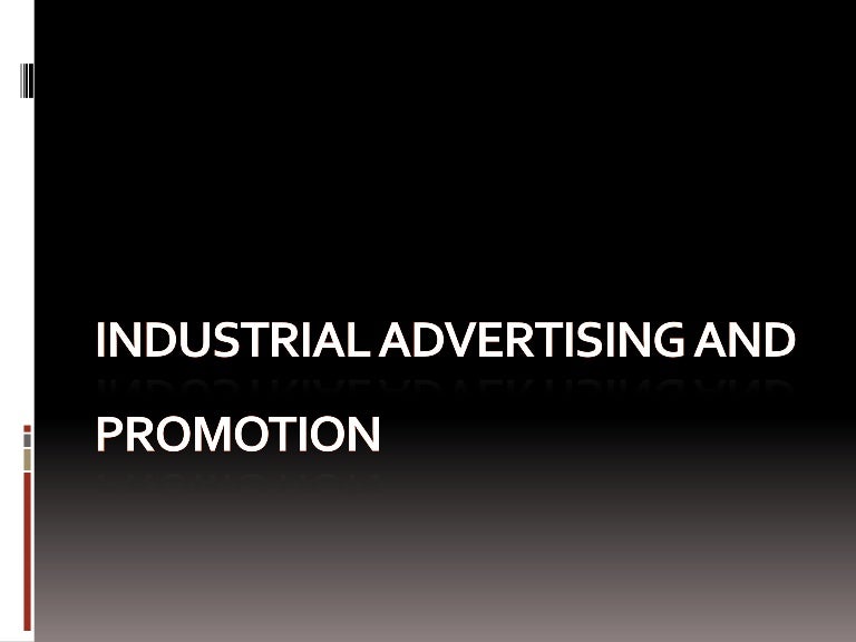 Presentation on Industrial advertising and promotion