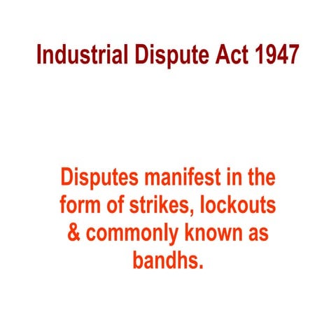 Industrial Dispute Act 1947  Unit V