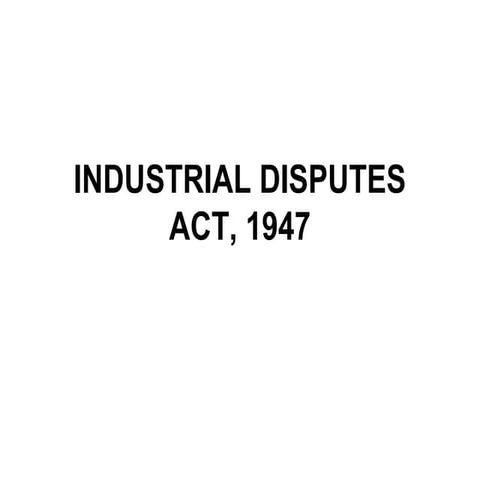 Industrial disputes act, 1947