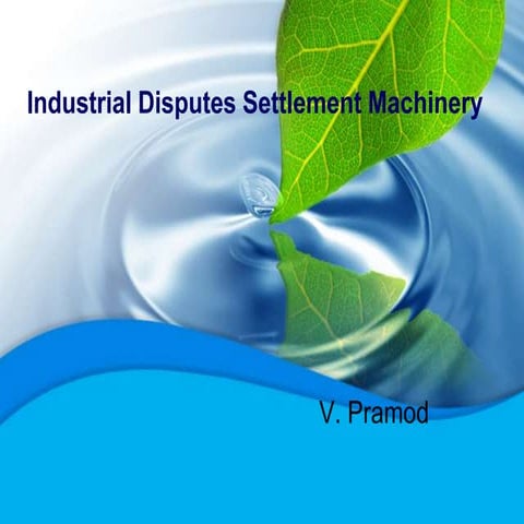 Industrial disputes settlement machinery