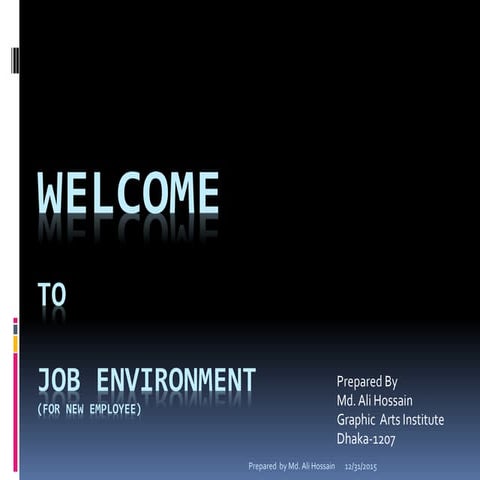 Job  environment (for new employee) 