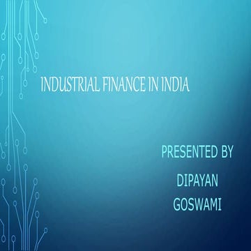 PRESENTATION ON Industrial finance in India 