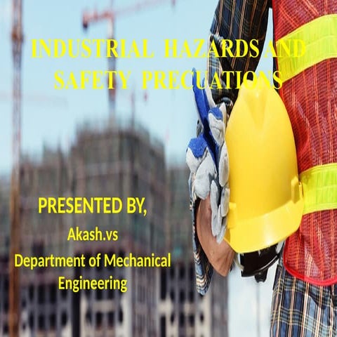INDUSTRIAL HAZARDS AND SAFETY PRECUATIONS.pptx