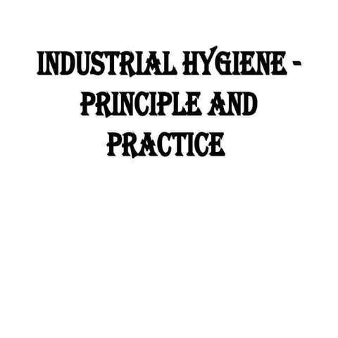 Industrial Hygiene Principle and Practice.pptx