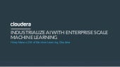 Industrialize AI with Enterprise Scale Machine Learning 11.7.18