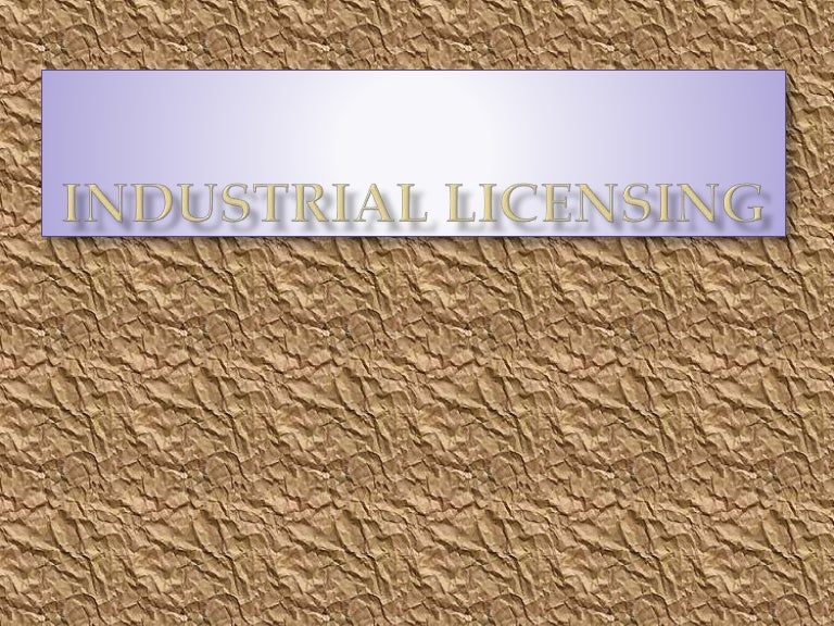 Industrial licensing