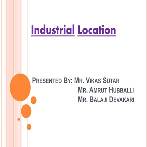 Weber's least cost theory and basics of industrial location