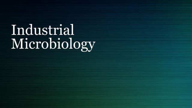 Industrial microbiology