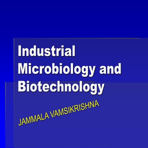 Industrial microbiology and biotechnology