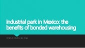 Industrial park in Mexico: the benefits of bonded warehousing