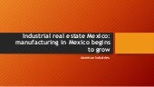Industrial real estate Mexico: manufacturing in Mexico begins to grow
