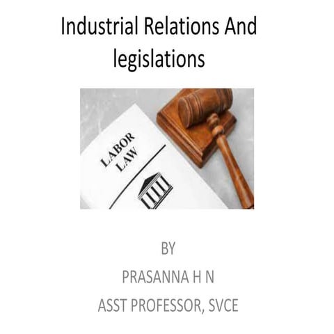 Industrial Relations And legislations MODULE 1 PPT.pptx