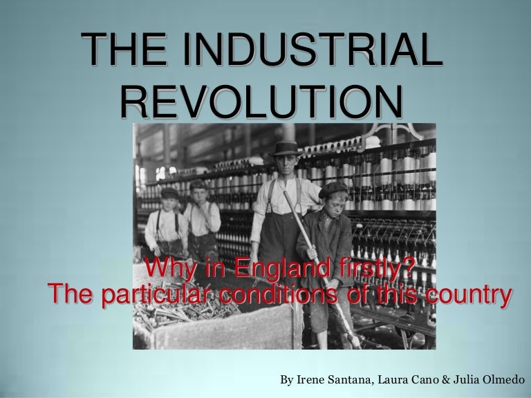 Why the Industrial Revolution started in England?