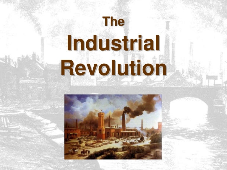 The Industrial Revolution