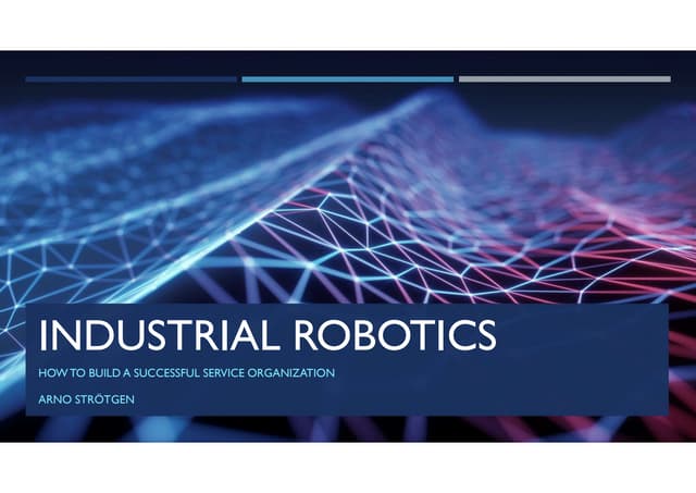 Industrial Robotics & Customer Service Arno Strotgen.pdf