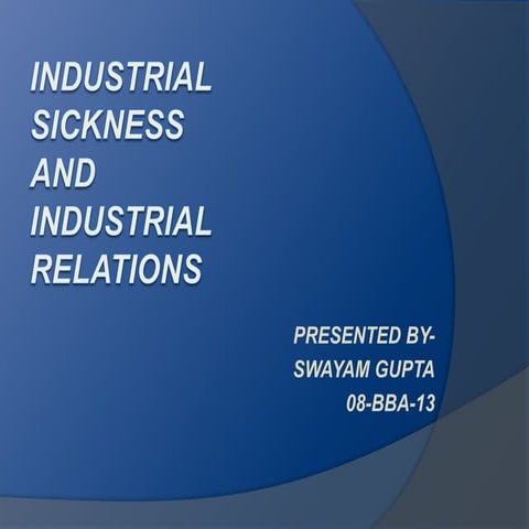 Industrial sickness and Industrial relations