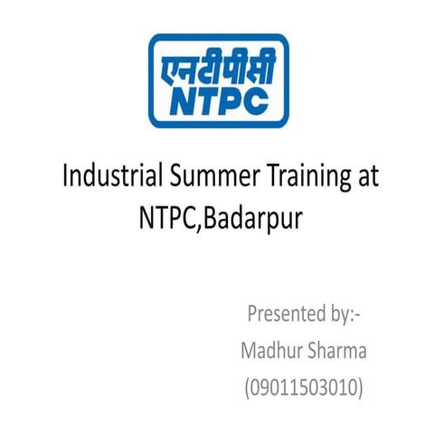 Industrial summer training at ntpc,badarpur