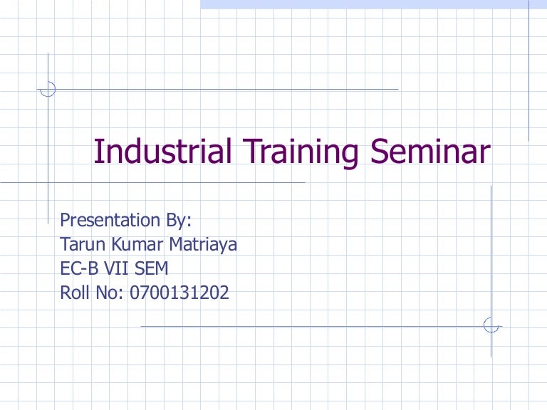 Industrial training ppt.