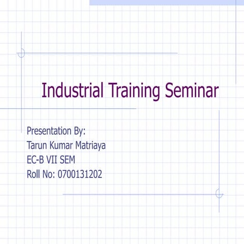 Industrial training ppt.