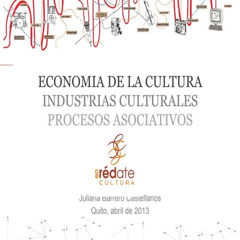 Economia e Industrias culturales - procesos asociativos - Juliana Barrero - Q...