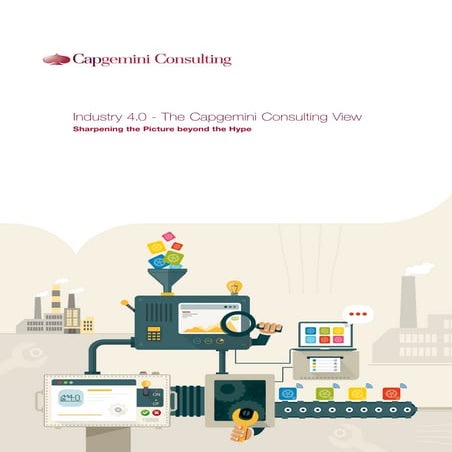 Industry 4.0   the capgemini consulting view - sharpening the picture beyond ...