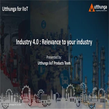 Industry 4.0 : Relevance to your industry