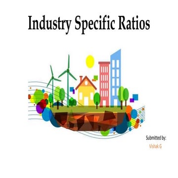 Industry specific ratios and Financial Ratios