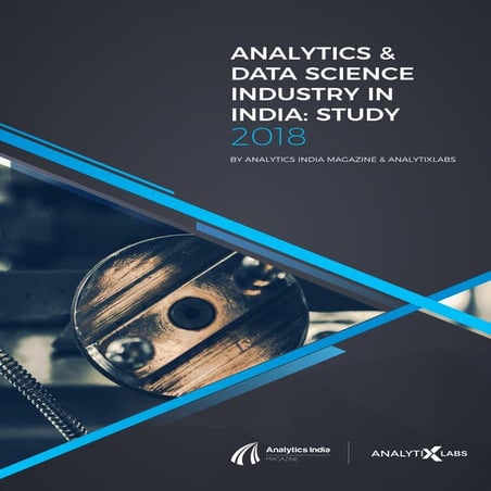Analytics & Data Science Industry In India: Study 2018 - by AnalytixLabs & AIM