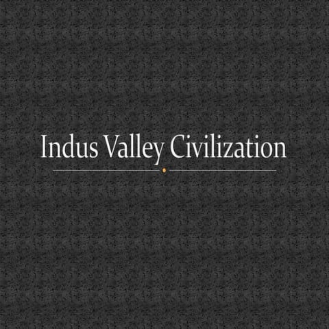 Indus Valley Civilization