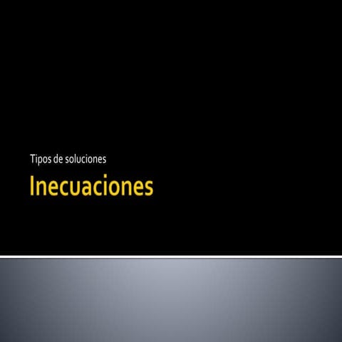 Inecuaciones. tipos de soluciones