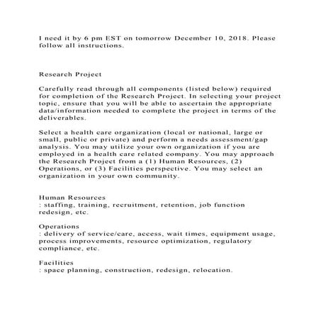 I need it by 6 pm EST on tomorrow December 10, 2018. Please follow a