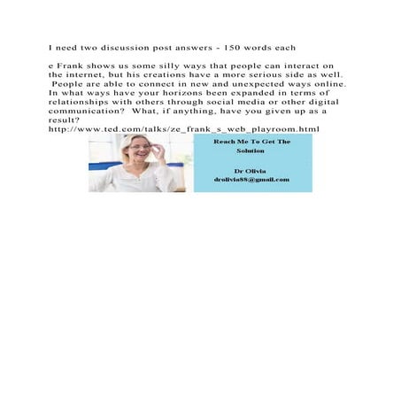 I need two discussion post answers - 150 words eache Frank shows.docx