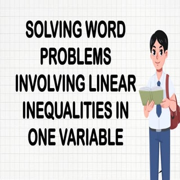 Solving Word Problems Involving Linear Inequalities in One Variable ppt ...