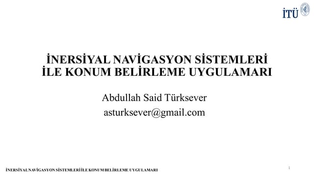 Inertial Navigation System Positioning and Applications (Turkish) 