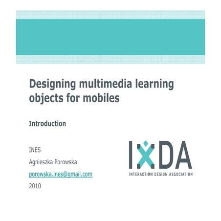 IxDA Poznan #3 Ines Porowska: Designing multimedia learning objects for mobiles